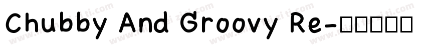 Chubby And Groovy Re字体转换